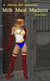 Justice Girl: Milk Maid Madness (eBook, ePUB) Justice Girl: Milk Maid Madness (eBook, ePUB)