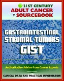 21st Century Adult Cancer Sourcebook: Gastrointestinal Stromal Tumors (GIST) - Clinical Data for Patients, Families, and Physicians (eBook, ePUB)