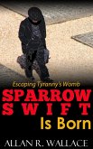 Sparrow Swift Is Born (international intrigue) (eBook, ePUB)
