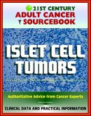 21st Century Adult Cancer Sourcebook: Islet Cell Tumors (Endocrine Pancreas) including Gastrinoma, Insulinoma, Glucagonoma, VIPoma, and Somatostatinoma (eBook, ePUB)