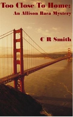 Too Close To Home: An Allison Baca Mystery (eBook, ePUB) - Smith, Curtis