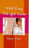 What Every Fat Girl Wants (eBook, ePUB)