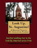Walking Tour of St. Augustine, Florida (eBook, ePUB) Walking Tour of St. Augustine, Florida (eBook, ePUB)