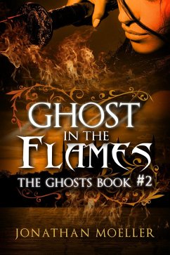 Ghost in the Flames (eBook, ePUB) - Moeller, Jonathan