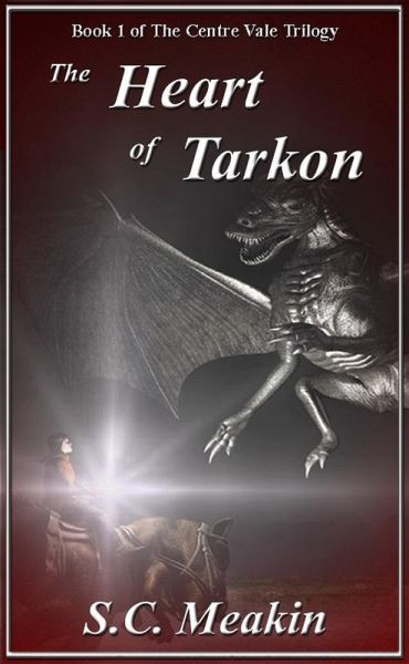 Heart of Tarkon (Book 1 - The Centre Vale Trilogy) (eBook, ePUB)