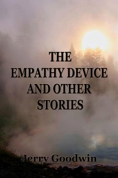 Empathy Device and Other Stories (eBook, ePUB) - Goodwin, Jerry