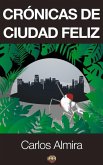 Cronicas de Ciudad Feliz (eBook, ePUB)