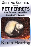 Getting Started with Pet Ferrets (eBook, ePUB)