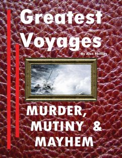 Cover Greatest Voyages. Murder, Mutiny & Mayhem. (eBook, ePUB)