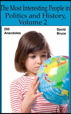 Cover Most Interesting People in Politics and History, Volume 2: 250 Anecdotes (eBook, ePUB)