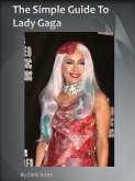 Simple Guide To Lady Gaga (eBook, ePUB)