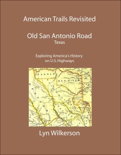 American Trails Revisited-Texas' Old San Antonio Road (eBook, ePUB) - Wilkerson, Lyn