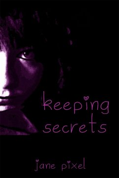 Keeping Secrets (eBook, ePUB) - Pixel, Jane