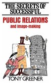 The Secrets of Successful Public Relations and Image-Making (eBook, PDF)