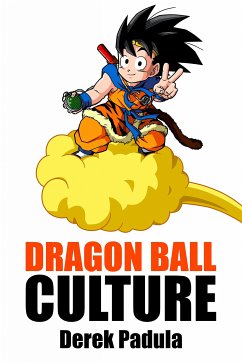 Dragon Ball Culture (eBook, ePUB) - Padula, Derek