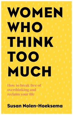 Women Who Think Too Much (eBook, ePUB) - Nolen-Hoeksema, Susan