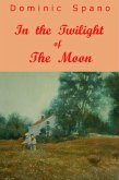 In the Twilight of the Moon (eBook, ePUB)