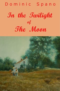 In the Twilight of the Moon (eBook, ePUB) - Spano, Dominic
