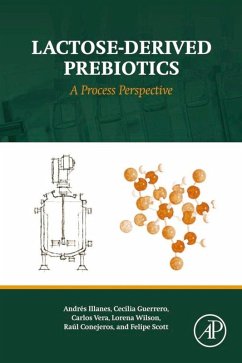 Lactose-Derived Prebiotics (eBook, ePUB) - Illanes, Andrés; Guerrero, Cecilia; Vera, Carlos; Wilson, Lorena; Conejeros, Raúl; Scott, Felipe