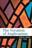 The Vocation of Anglicanism (eBook, ePUB) The Vocation of Anglicanism (eBook, ePUB)