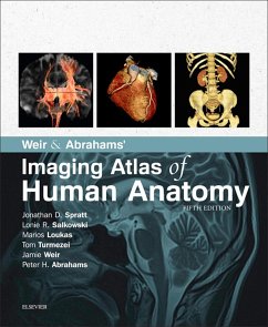 Weir & Abrahams' Imaging Atlas of Human Anatomy E-Book (eBook, ePUB) - Spratt, Jonathan D.; Salkowski, Lonie R; Loukas, Marios; Turmezei, Tom; Weir, Jamie; Abrahams, Peter H.