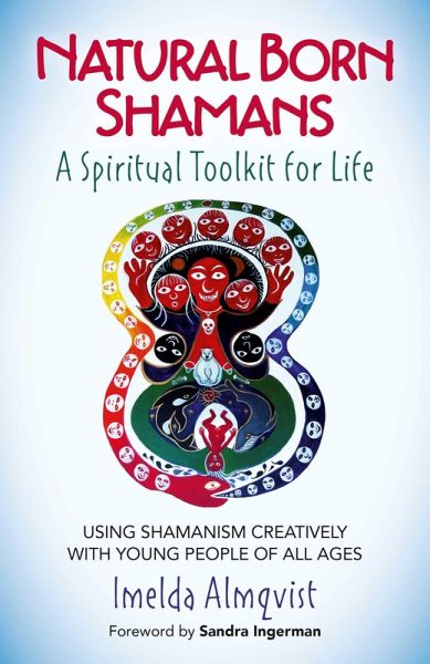 Natural Born Shamans - A Spiritual Toolkit for Life (eBook, ePUB)