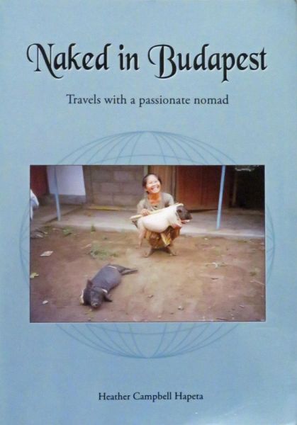 Naked in Budapest: travels with a passionate nomad (eBook, ePUB)