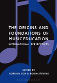 The Origins and Foundations of Music Education (eBook, PDF) The Origins and Foundations of Music Education (eBook, PDF)