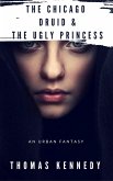 Chicago Druid & The Ugly Princess (eBook, ePUB)