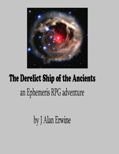 Derelict Ship of the Ancients: An Ephemeris RPG adventure (eBook, ePUB) - Erwine, J Alan