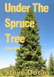 Under The Spruce Tree - A Short Story... - Bild 1