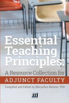 Essential Teaching Principles: A Resource Collection for Adjunct Faculty - Weimer, Maryellen