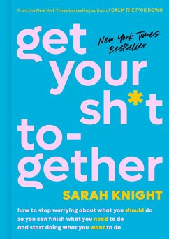 Get Your Sh*t Together - Knight, Sarah