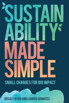Sustainability Made Simple - Byrd, Rosaly; Demates, Laurèn