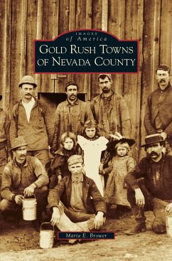 Gold Rush Towns of Nevada County - Brower, Maria E.