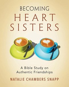Becoming Heart Sisters - Women's Bible Study Participant Workbook