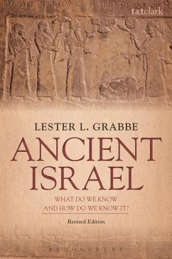 Ancient Israel: What Do We Know and How Do We Know It?: Revised Edition Lester L. Grabbe Author