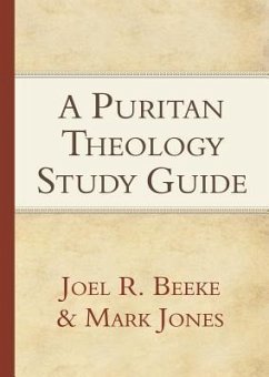 A Puritan Theology Study Guide - Beeke, Joel R.; Jones, Mark