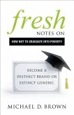Fresh Notes on How Not to Graduate Into Poverty: Become a Distinct Brand or Extinct Generic