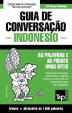 Guia de Conversação Português-Indonésio e dicionário conciso 1500 palavras