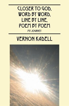 Closer to God, Word by Word, Line by Line, Poem by Poem - Kadell, Vernon