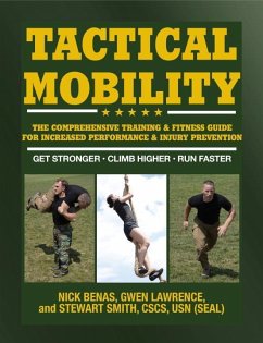 Tactical Mobility: The Comprehensive Training & Fitness Guide for Increased Performance & Injury Prevention - Benas, Nick; Smith, Stewart