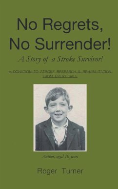 No Regrets, No Surrender! A Story of a Stroke Survivor! - Turner, Roger