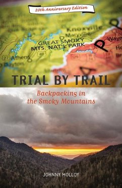 Trial by Trail: Backpacking in the Smoky Mountains - Molloy, Johnny