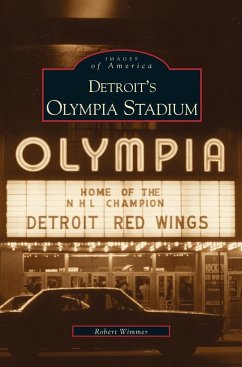 Detroit's Olympia Stadium - Wimmer, Robert