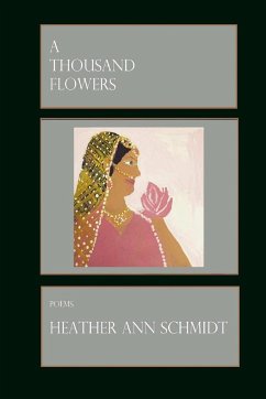 A Thousand Flowers - Schmidt, Heather Ann