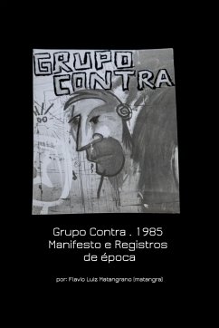 Grupo Contra . 1985 Manifesto e Registros de época - Matangrano, Flavio; Lua