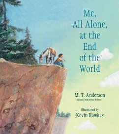 Me, All Alone, at the End of the World - Anderson, M. T.