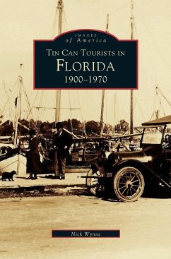 Tin Can Tourists in Florida 1900-1970 - Wynne, Nick