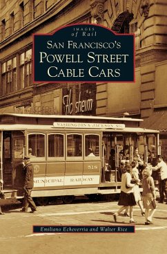 San Francisco's Powell Street Cable Cars - Echeverria, Emiliano; Rice, Walter